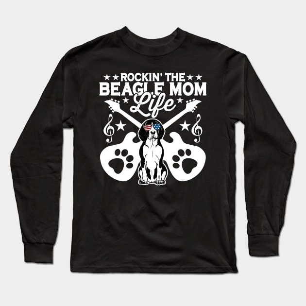 Rockin The Beagle Mom Life Dog Lover Long Sleeve T-Shirt by RadStar